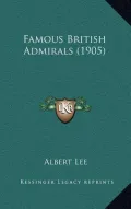 Famous British Admirals (1905) Famous British Admirals (1905)