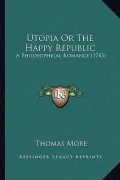 Utopia or the Happy Republic: A Philosophical Romance (1743)