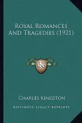 Royal Romances and Tragedies (1921)