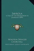 Savrola: A Tale of the Revolution in Laurania (1899)