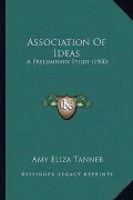 Association of Ideas: A Preliminary Study (1900)