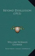 Beyond Disillusion (1915)