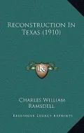 Reconstruction in Texas (1910)