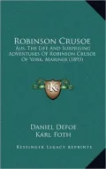 Robinson Crusoe: Aus, the Life and Surprising Adventures of Robinson Crusoe of York, Mariner (1893)