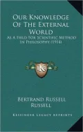 Our Knowledge of the External World: As a Field for Scientific Method in Philosophy (1914)