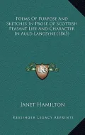 Poems of Purpose and Sketches in Prose of Scottish Peasant Life and Character in Auld Langsyne (1865)