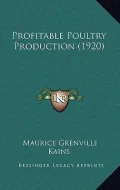 Profitable Poultry Production (1920)