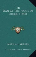 The Sign of the Wooden Shoon (1898)