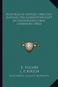 Historische Notizen Uber Den Zustand Der Landwirthschaft Im Grossherzogthum Luxemburg (1863)