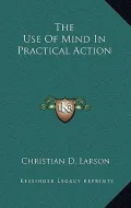 The Use of Mind in Practical Action