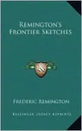 Remington's Frontier Sketches