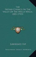 The Indian Council in the Valley of the Walla-Walla, 1855 (1915)