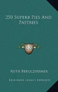250 Superb Pies and Pastries
