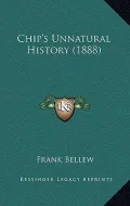 Chip's Unnatural History (1888)