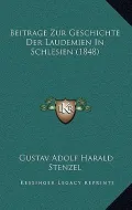 Beitrage Zur Geschichte Der Laudemien in Schlesien (1848)