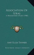 Association of Ideas: A Preliminary Study (1900)
