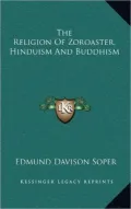 The Religion Of Zoroaster, Hinduism And Buddhism