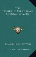 The Origin of the German Carnival Comedy