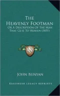 The Heavenly Footman: Or a Description of the Man That Gets to Heaven (1851)