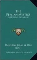 The Persian Mystics: Selections in English