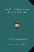 An Old Fashioned Thanksgiving