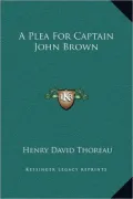A Plea For Captain John Brown