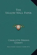 The Yellow Wall Paper