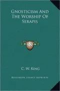 Gnosticism And The Worship Of Serapis
