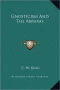 Gnosticism And The Abraxas