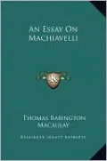 An Essay On Machiavelli