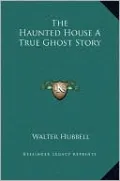 The Haunted House A True Ghost Story