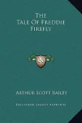The Tale of Freddie Firefly