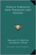 Health Through New Thought and Fasting