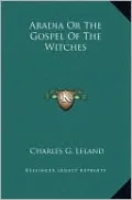 Aradia Or The Gospel Of The Witches