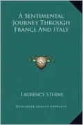 A Sentimental Journey Through France And Italy