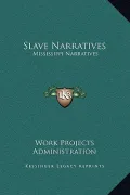 Slave Narratives: Mississippi Narratives