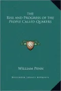 The Rise and Progress of the People Called Quakers