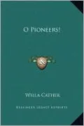 O Pioneers!