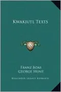 Kwakiutl Texts