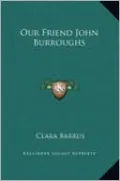 Our Friend John Burroughs