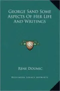 George Sand Some Aspects of Her Life and Writings