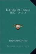 Letters of Travel 1892 to 1913