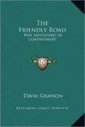 The Friendly Road: New Adventures in Contentment