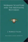 Norman Sculpture and the Mediaeval Bestiaries