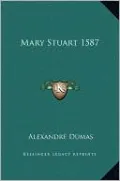 Mary Stuart 1587