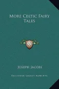 More Celtic Fairy Tales