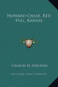 Howard Chase, Red Hill, Kansas