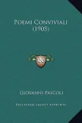 Poemi Conviviali (1905)
