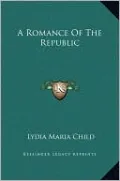 A Romance Of The Republic