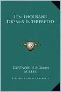 Ten Thousand Dreams Interpreted